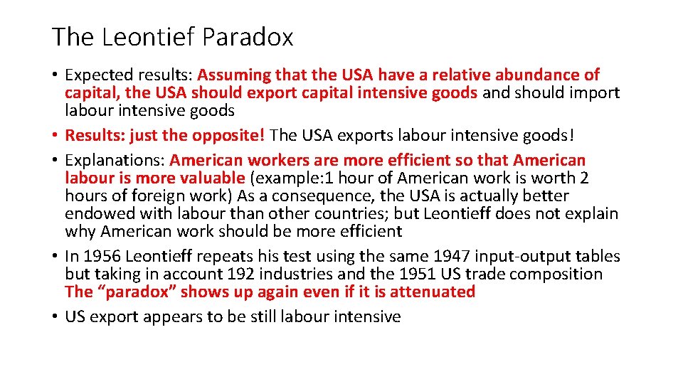 The Leontief Paradox • Expected results: Assuming that the USA have a relative abundance