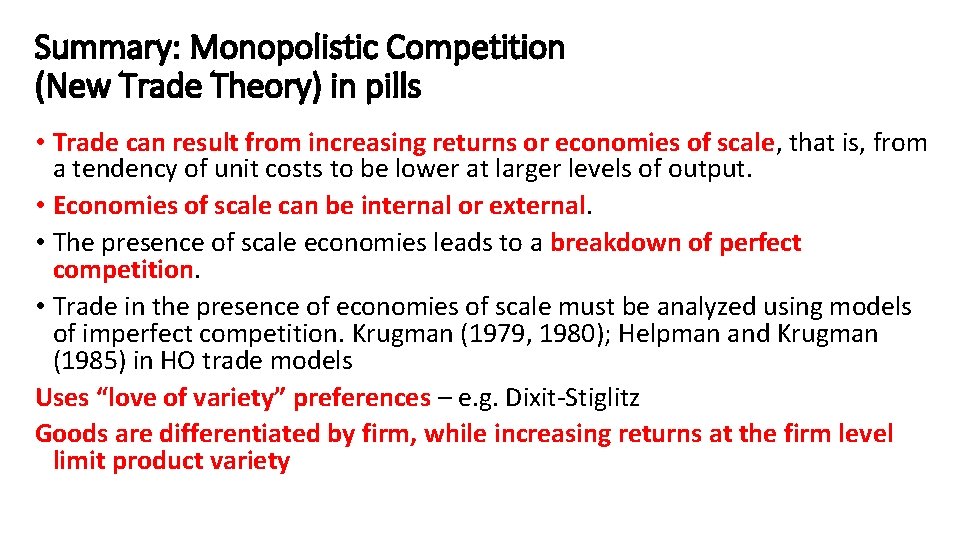 Summary: Monopolistic Competition (New Trade Theory) in pills • Trade can result from increasing