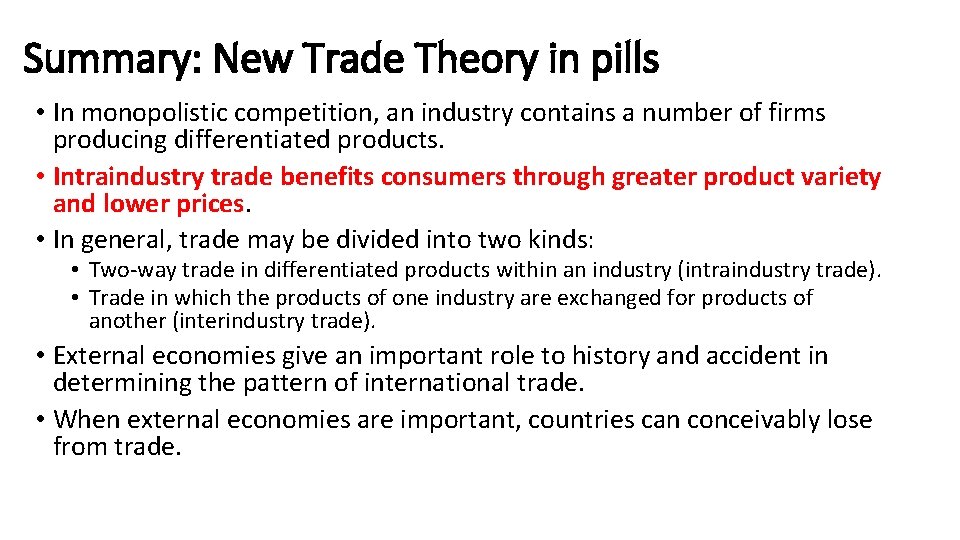 Summary: New Trade Theory in pills • In monopolistic competition, an industry contains a