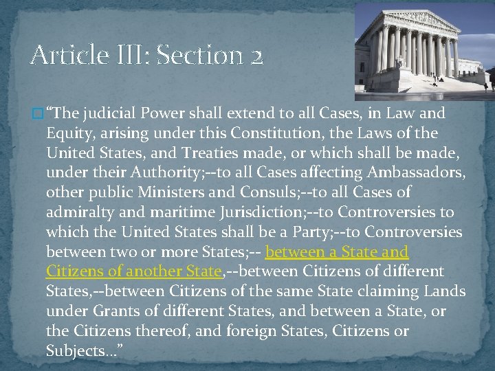 Article III: Section 2 � “The judicial Power shall extend to all Cases, in
