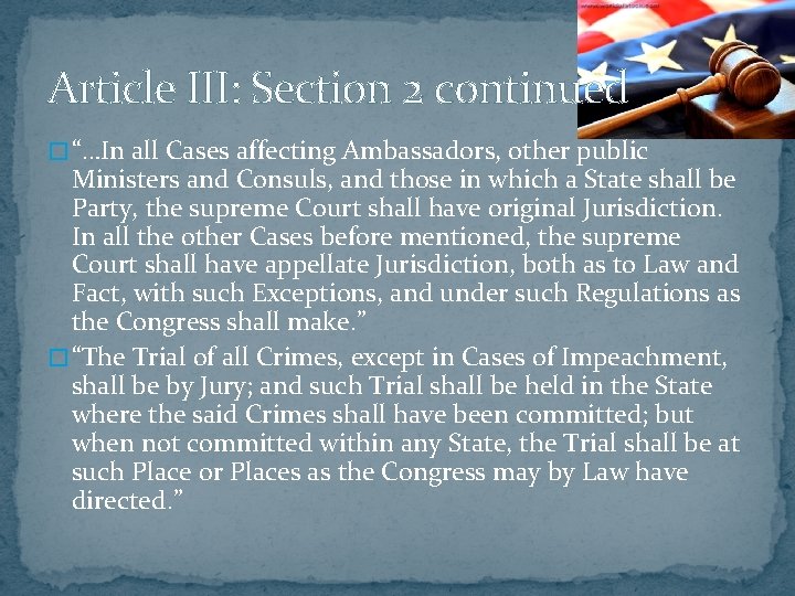 Article III: Section 2 continued � “…In all Cases affecting Ambassadors, other public Ministers