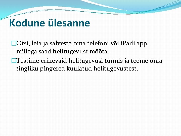 Kodune ülesanne �Otsi, leia ja salvesta oma telefoni või i. Padi app, millega saad Kodune ülesanne �Otsi, leia ja salvesta oma telefoni või i. Padi app, millega saad