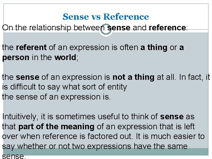 Sense vs Reference On the relationship between sense and reference: the referent of an