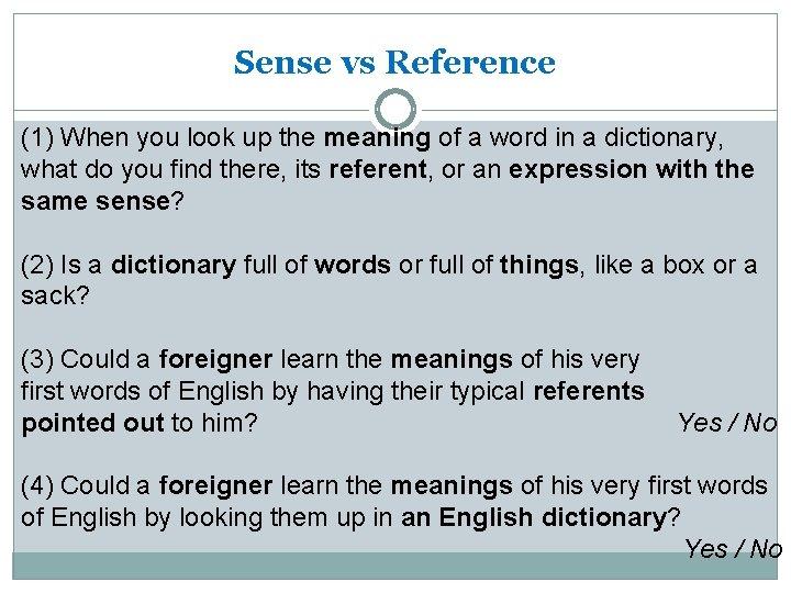 Sense vs Reference (1) When you look up the meaning of a word in