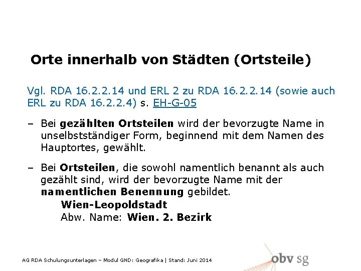 Orte innerhalb von Städten (Ortsteile) Vgl. RDA 16. 2. 2. 14 und ERL 2