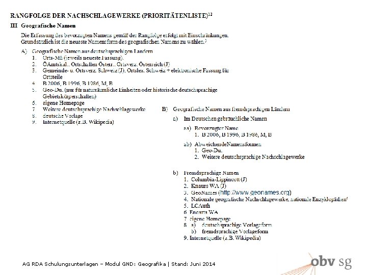 AG RDA Schulungsunterlagen – Modul GND: Geografika | Stand: Juni 2014 7 