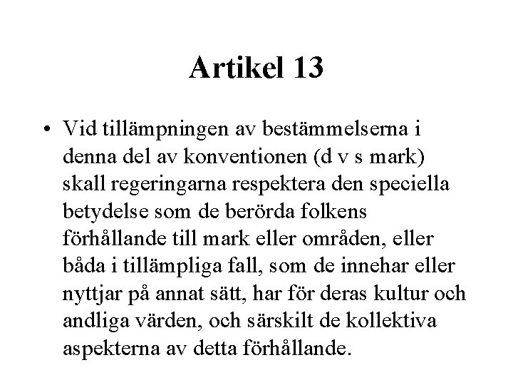 Artikel 13 • Vid tillämpningen av bestämmelserna i denna del av konventionen (d v