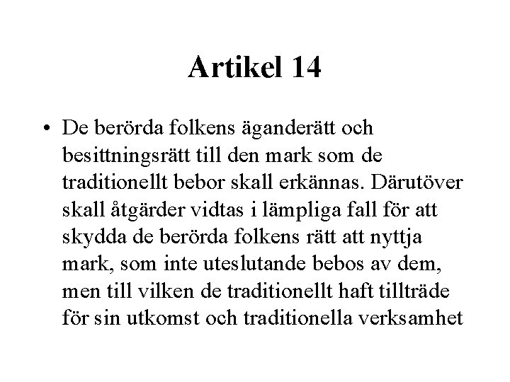 Artikel 14 • De berörda folkens äganderätt och besittningsrätt till den mark som de