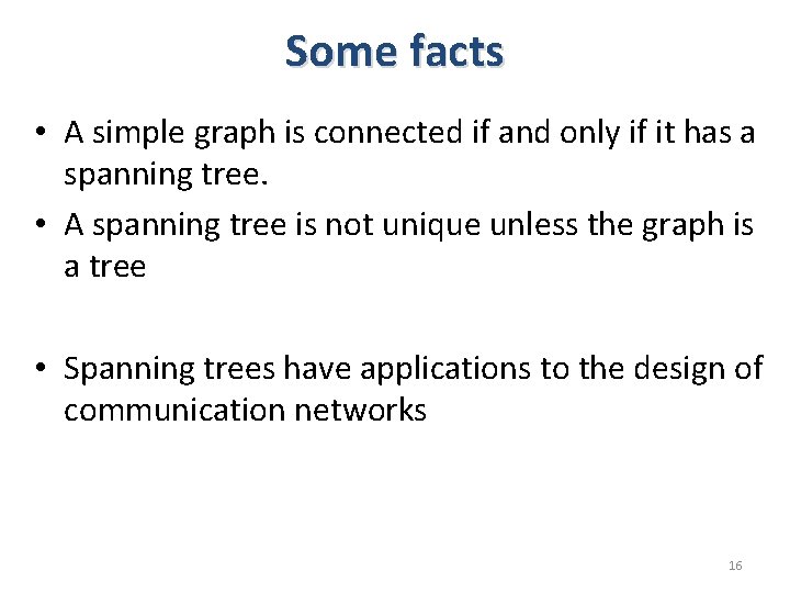 Some facts • A simple graph is connected if and only if it has Some facts • A simple graph is connected if and only if it has