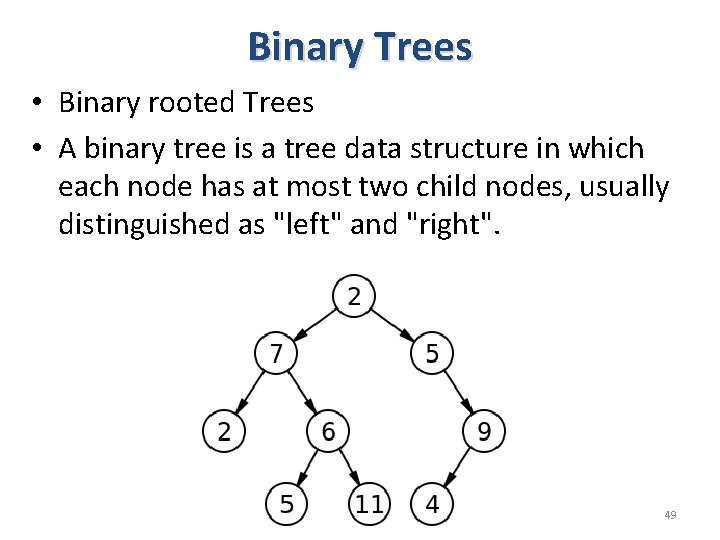 Binary Trees • Binary rooted Trees • A binary tree is a tree data Binary Trees • Binary rooted Trees • A binary tree is a tree data