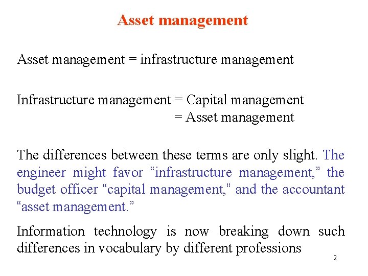 Asset management = infrastructure management Infrastructure management = Capital management = Asset management The