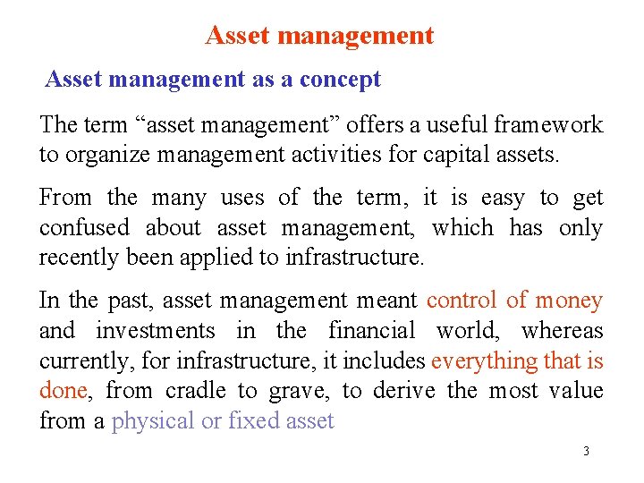 Asset management as a concept The term “asset management” offers a useful framework to