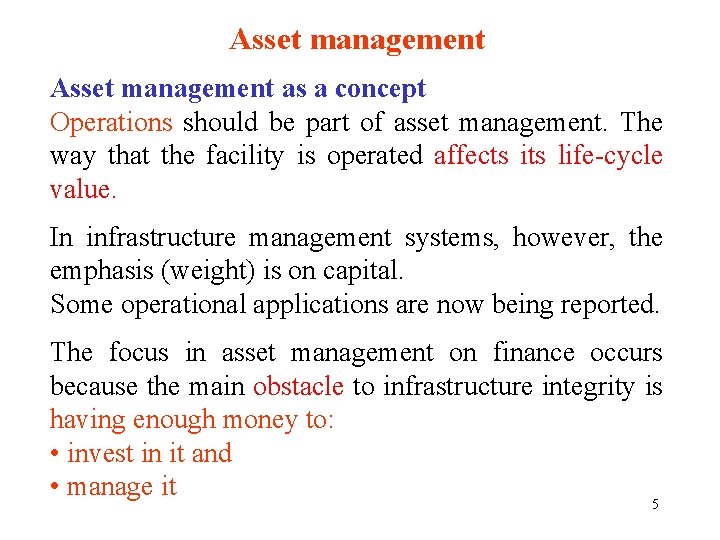 Asset management as a concept Operations should be part of asset management. The way