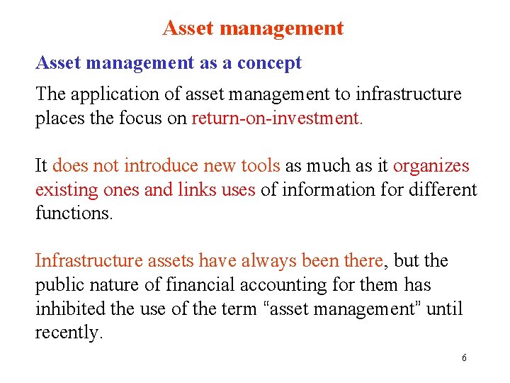 Asset management as a concept The application of asset management to infrastructure places the