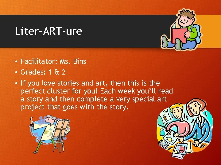 Liter-ART-ure • Facilitator: Ms. Bins • Grades: 1 & 2 • If you love