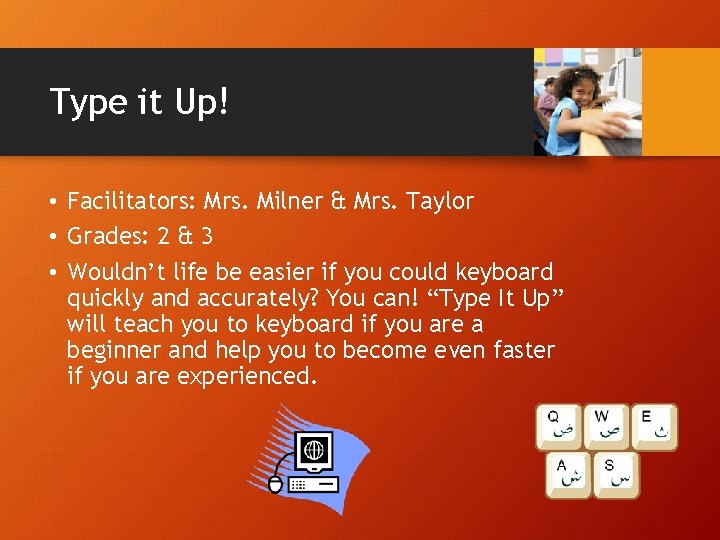 Type it Up! • Facilitators: Mrs. Milner & Mrs. Taylor • Grades: 2 &