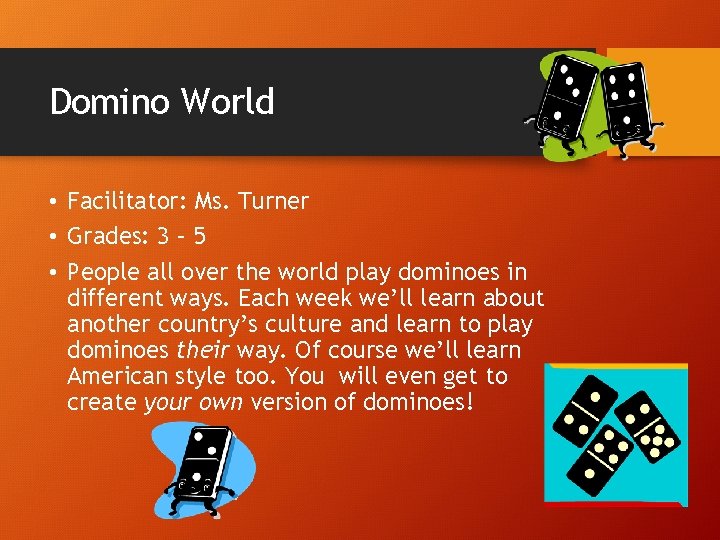 Domino World • Facilitator: Ms. Turner • Grades: 3 – 5 • People all