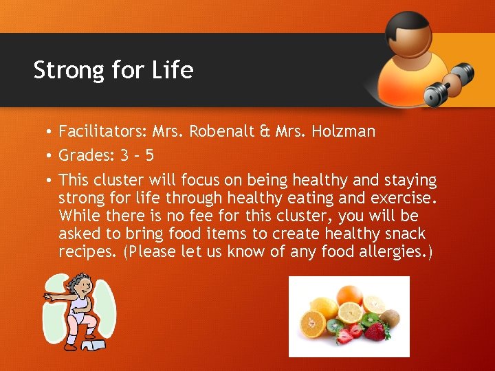 Strong for Life • Facilitators: Mrs. Robenalt & Mrs. Holzman • Grades: 3 –