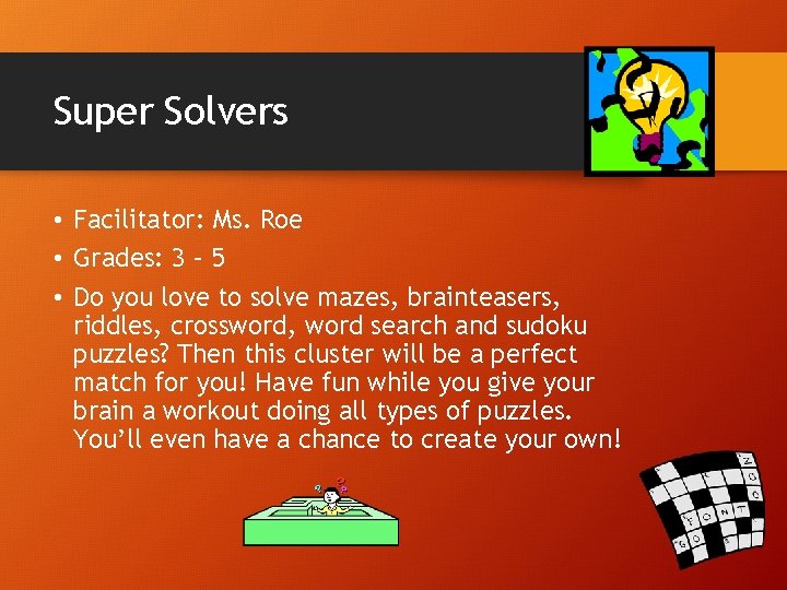 Super Solvers • Facilitator: Ms. Roe • Grades: 3 – 5 • Do you