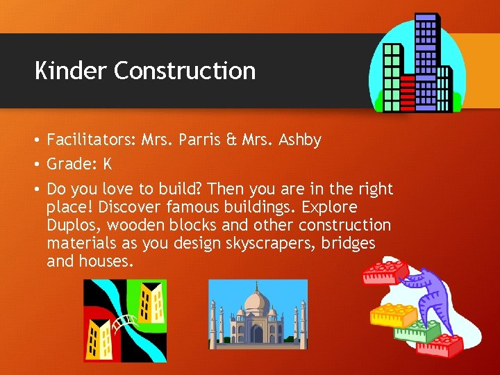 Kinder Construction • Facilitators: Mrs. Parris & Mrs. Ashby • Grade: K • Do