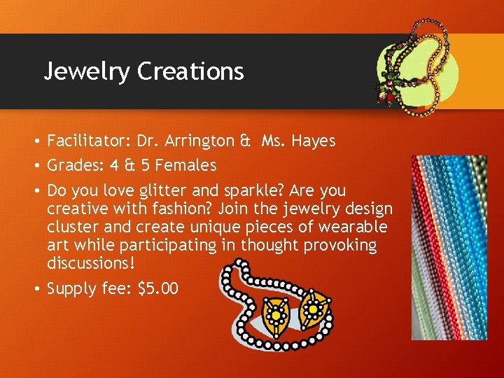 Jewelry Creations • Facilitator: Dr. Arrington & Ms. Hayes • Grades: 4 & 5