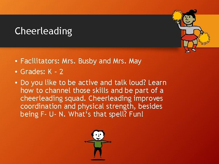 Cheerleading • Facilitators: Mrs. Busby and Mrs. May • Grades: K – 2 •