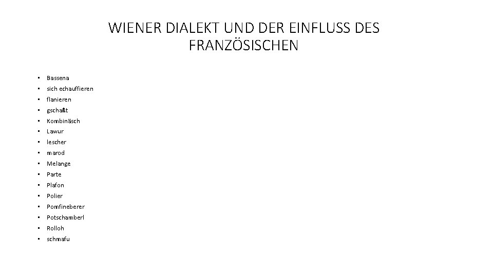 WIENER DIALEKT UND DER EINFLUSS DES FRANZÖSISCHEN • Bassena • sich echauffieren • flanieren