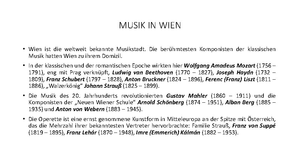 MUSIK IN WIEN • Wien ist die weltweit bekannte Musikstadt. Die berühmtesten Komponisten der
