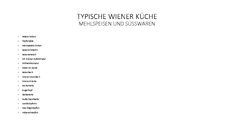 TYPISCHE WIENER KÜCHE MEHLSPEISEN UND SÜSSWAREN • Palatschinken • Topfenpala • Rahmpalatschinken • Kaiserschmarrn