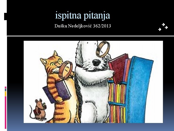 ispitna pitanja Duška Nedeljković 362/2013 