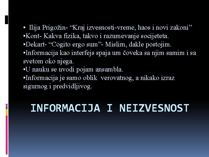  • Ilija Prigožin- “Kraj izvesnosti-vreme, haos i novi zakoni” • Kont- Kakva fizika,