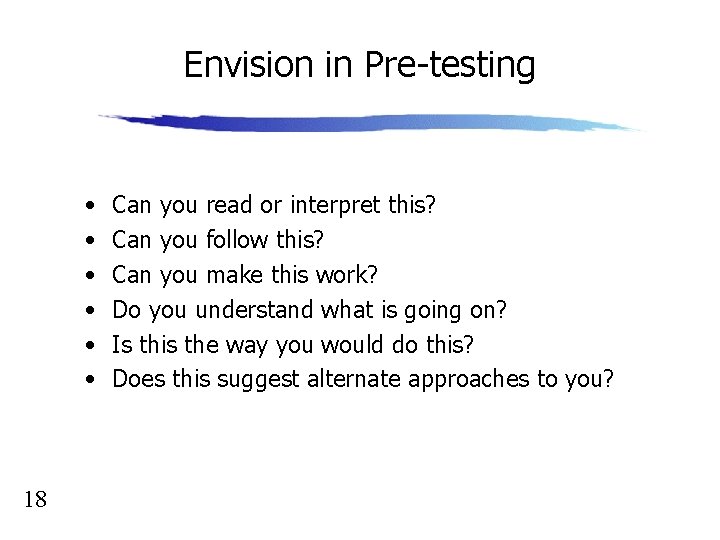 Envision in Pre-testing • • • 18 Can you read or interpret this? Can