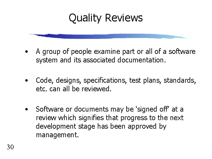 Quality Reviews 30 • A group of people examine part or all of a