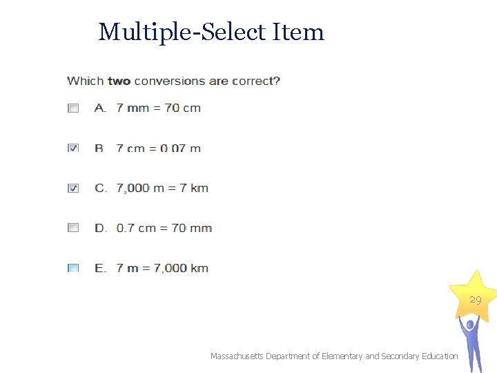 Multiple-Select Item 29 Massachusetts Department of Elementary and Secondary Education 
