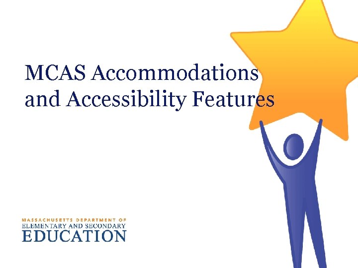 MCAS Accommodations and Accessibility Features 