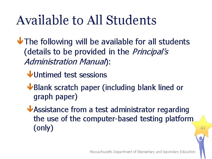 Available to All Students The following will be available for all students (details to