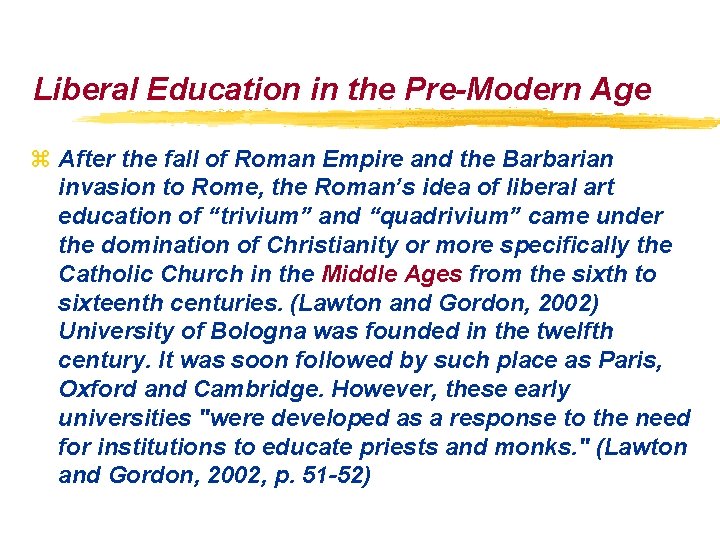 Liberal Education in the Pre-Modern Age z After the fall of Roman Empire and Liberal Education in the Pre-Modern Age z After the fall of Roman Empire and