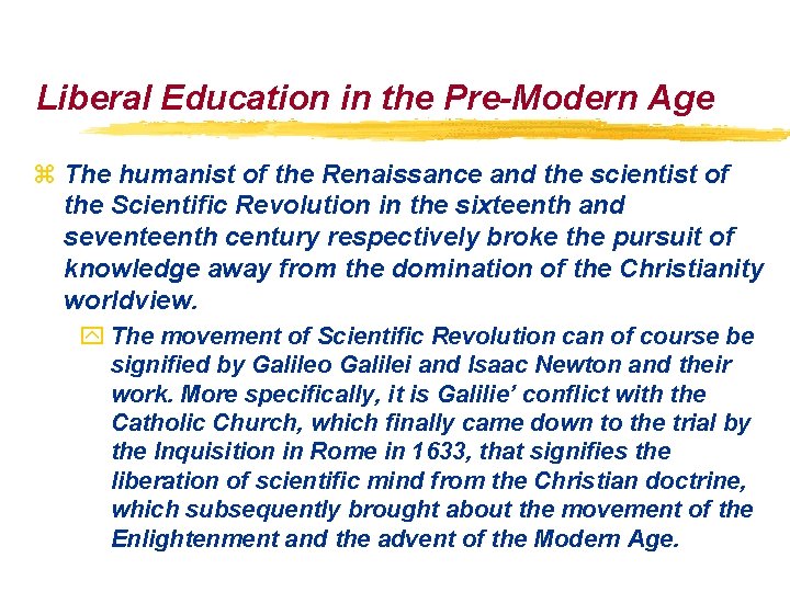 Liberal Education in the Pre-Modern Age z The humanist of the Renaissance and the Liberal Education in the Pre-Modern Age z The humanist of the Renaissance and the