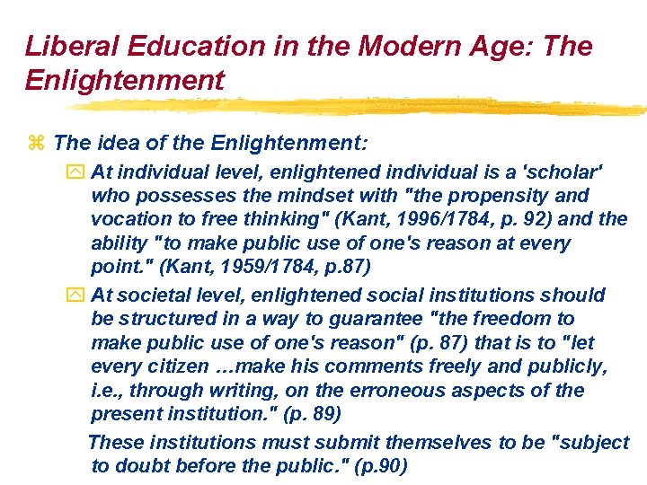 Liberal Education in the Modern Age: The Enlightenment z The idea of the Enlightenment: Liberal Education in the Modern Age: The Enlightenment z The idea of the Enlightenment: