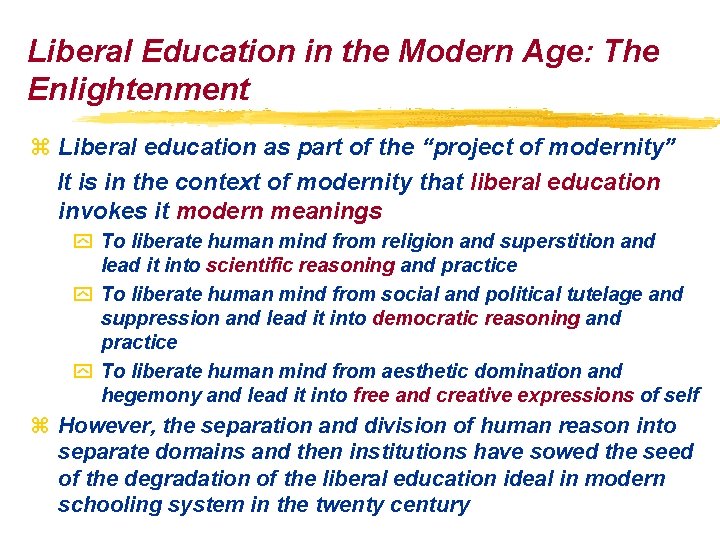 Liberal Education in the Modern Age: The Enlightenment z Liberal education as part of Liberal Education in the Modern Age: The Enlightenment z Liberal education as part of