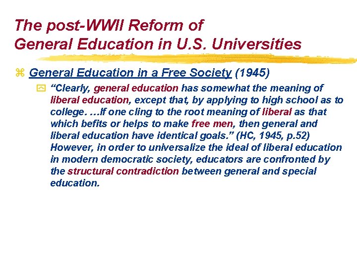 The post-WWII Reform of General Education in U. S. Universities z General Education in The post-WWII Reform of General Education in U. S. Universities z General Education in