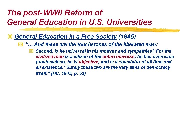 The post-WWII Reform of General Education in U. S. Universities z General Education in The post-WWII Reform of General Education in U. S. Universities z General Education in