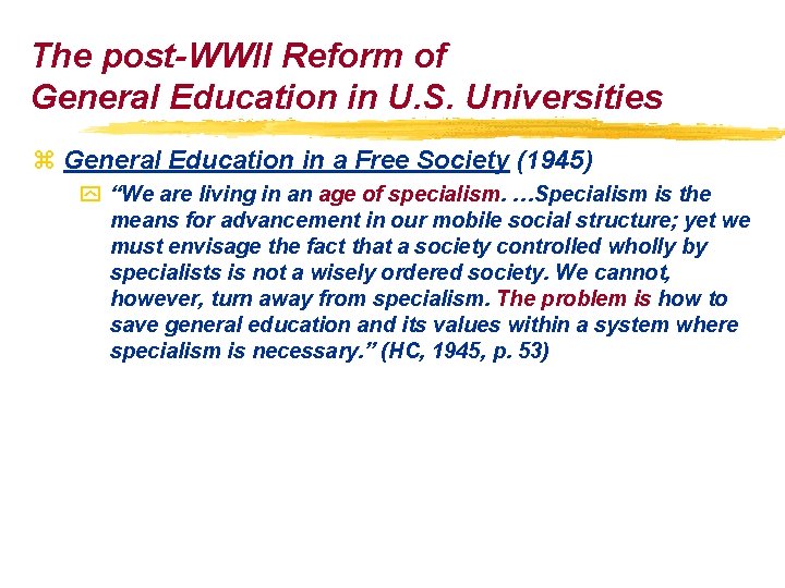The post-WWII Reform of General Education in U. S. Universities z General Education in The post-WWII Reform of General Education in U. S. Universities z General Education in