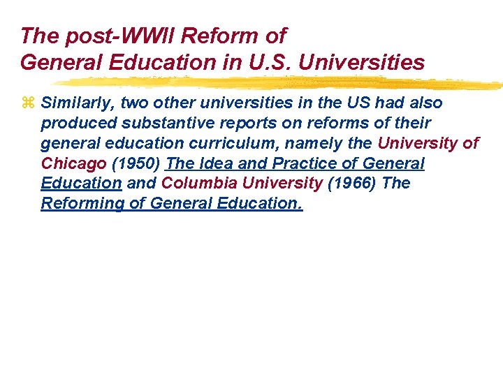 The post-WWII Reform of General Education in U. S. Universities z Similarly, two other The post-WWII Reform of General Education in U. S. Universities z Similarly, two other