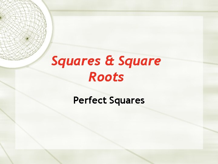 Squares & Square Roots Perfect Squares 