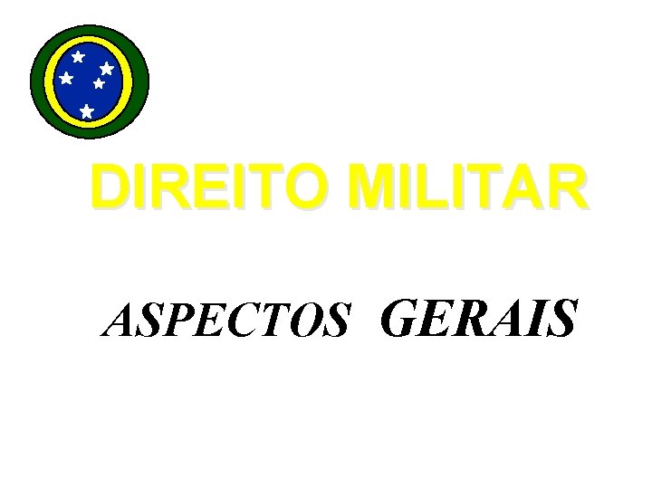 DIREITO MILITAR ASPECTOS GERAIS 