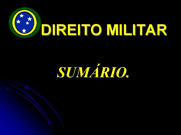 DIREITO MILITAR SUMÁRIO. 