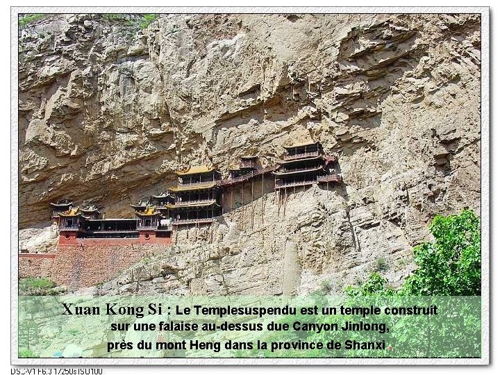 Xuan Kong Si : Le Templesuspendu est un temple construit sur une falaise au-dessus