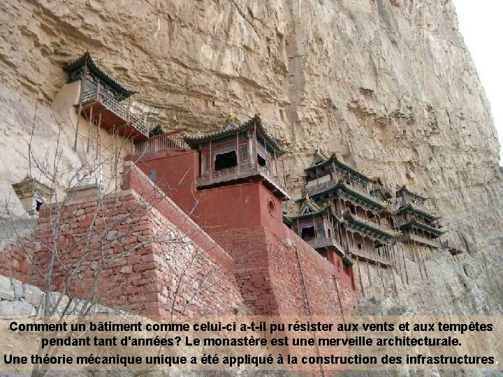 Comment un bâtiment comme celui-ci a-t-il pu résister aux vents et aux tempêtes pendant