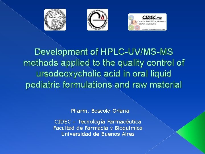 Development of HPLC-UV/MS-MS methods applied to the quality control of ursodeoxycholic acid in oral